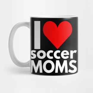 I Love Soccer Moms Mug